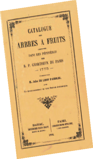 Catalogue des arbres à fruits cultivés dans les pépinières des R. P. Chartreux de Paris - 1775 - Publié par M. Jules de Liron d'Airoles Catalogue des arbres à fruits cultivés dans les pépinières des R. P. Chartreux de Paris - 1775 - Publié par M. Jules de Liron d'Airoles